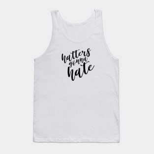 Hatters Gonna Hate Tank Top